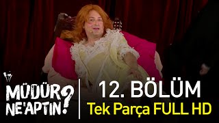 Müdür Neaptın 12 Bölüm Tek Parça Full HD  Bipsiz [upl. by Eimorej]