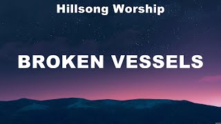 Hillsong Worship  Broken Vessels Lyrics Casting Crowns Jon Reddick Forrest Frank [upl. by Aiduan]