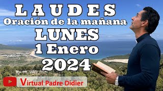 Laudes de hoy Lunes 1 Enero 2024 SANTA MARÍA MADRE DE DIOS Oración de la mañana Padre Didier [upl. by Euginimod]