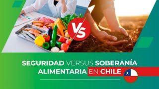 Seguridad versus soberanía alimentaria en Chile [upl. by Camile]