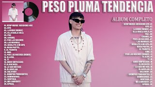 PESO PLUMA  LA CANCIÓN MÁS TENDENCIA 2023  ALBUM COMPLETO MÁS POPULAR DE PESO PLUMA 2023 [upl. by Einnel244]