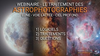 Webinaire  Le traitement des astrophotographies Lune Voie lactée et ciel profond [upl. by Novej]