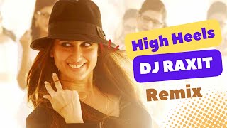 High Heels Remix  DJ Raxit  Yo Yo Honey Singh  Jaz Dhami [upl. by Nil]