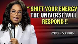 SHIFT YOUR ENERGY THE UNIVERSE WILL RESPOND  OPRAH WINFREY BEST MOTIVATIONAL SPEECH [upl. by Indyc]