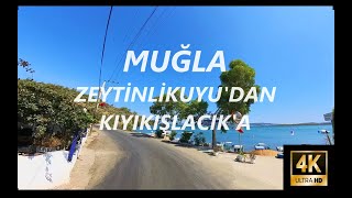 Muğla Zeytinlikuyudan Kıyıkışlacıka 4K Driving Tour in Turkey  Şehir Turu 🇹🇷 citytour [upl. by Essilrahc]