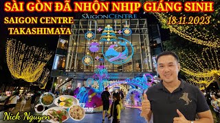 SAIGON CENTRE TAKASHIMAYA ĐÃ RỘN RÀNG GIÁNG SINH 2023  CUỘC SỐNG SÀI GÒN  Nick Nguyen [upl. by Zedekiah]