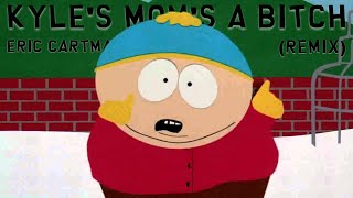 Eric Cartman  Kyles Moms A Btch Type Beat South Park Remix [upl. by Rexana349]