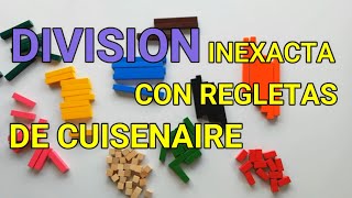 DIVISION INEXACTA con regletas de Cuisenaire [upl. by Whitnell]