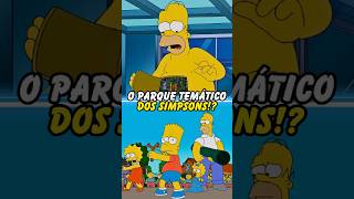 O PARQUE TEMÁTICO DOS SIMPSONS simpsons thesimpsons homer bart shorts [upl. by Lenad75]