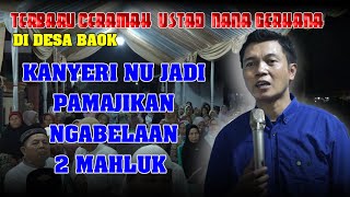 CERAMAH TERBARU USTADZ NANA GERHANA DI DS BAOK  KUNINGAN [upl. by Brodeur]