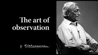 The art of observation  Krishnamurti [upl. by Knowles]