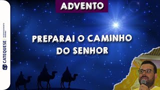 Advento  Preparai o caminho do Senhor [upl. by Symon]