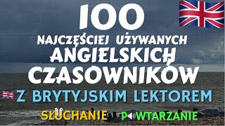 100 najczęściej używanych CZASOWNIKÓW w języku angielskim [upl. by Accalia]