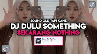 SOUND OLD TAPI KANE‼️DJ DULU SOMETHING SEKARANG NOTHING‼️  DJ ENAKEUN V1 JEDAG JEDUG ANIS SOPAN [upl. by Eimmaj]