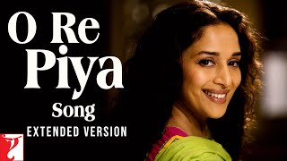 O Re Piya Song  Extended Version  Aaja Nachle  Madhuri Dixit Rahat Fateh Ali Khan Jaideep Sahni [upl. by Rednasela49]