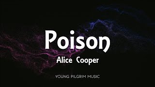 Alice Cooper  Poison Lyrics [upl. by Christoffer]