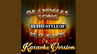 Grandmas Song In the Style of Billy Elliot Karaoke Version [upl. by Timms]