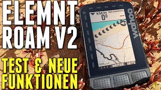 Wahoo ELEMNT ROAM v2 Test Erfahrungen amp neue Funktionen  Navigation Akkulaufzeit GPSGenauigkeit [upl. by Etteneg]