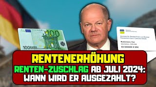 ⚡️RentenZuschlag ab Juli 2024 Wann wird er ausgezahlt  Rentenerhöhung 2024 [upl. by Riobard]