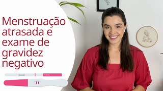 Menstruação atrasada e teste de gravidez negativo o que fazer O que causa atraso menstrual [upl. by Nozicka]