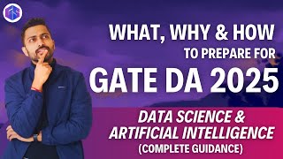 What Why amp How GATE DA  Complete Guidance GATE 2025 Data science amp Artificial Intelligence [upl. by Weld]