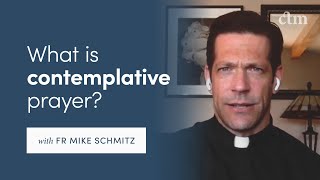 What is Contemplative Prayer with Fr Mike Schmitz [upl. by Walt553]