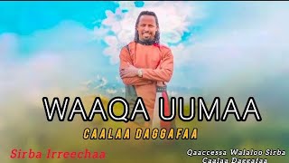 Qaaccessa Walaloo Caalaa Daggafaa WAAQA UUMAA sirba Irreechaa 2024  2017 Baga Irreecha geessan [upl. by Joline371]