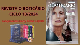 REVISTA O BOTICÁRIO CICLO 132024 Lançamentos Harry Potter Camila Fontes 🌻 [upl. by Enovaj]