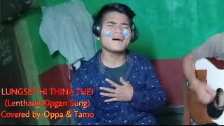 LENTHANG KIPGEN SONG COVERED BY OPPA amp TAMO [upl. by Adnicaj768]