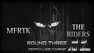 Death Line  Round 3  mfrtk VS the riders [upl. by Elletse]