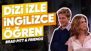 İngilizce Öğrenmek İçin Dizi İzle Friends  Brad Pitt [upl. by Edorej]