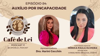 CafÃ© de Lei Podcast 84 28MAI2024  AuxÃ­lio por Incapacidade [upl. by Alehc374]