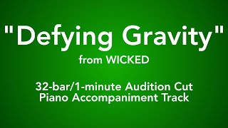 quotDefying Gravityquot from Wicked  32bar1minute Audition Cut Piano Accompaniment [upl. by Ajram81]