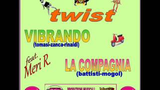 TWIST VIBRANDOtomasizancarinaldi amp LA COMPAGNIA battisti  feat Meri R [upl. by Ashton301]