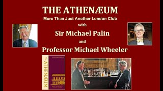 Sir Michael Palin amp Professor Michael Wheeler on The Athenaeum More Than Just Another London Club [upl. by Suirauqram]