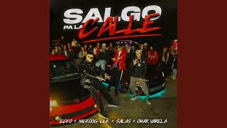 Salgo Pa La Calle feat Omar Varela [upl. by Aimaj]