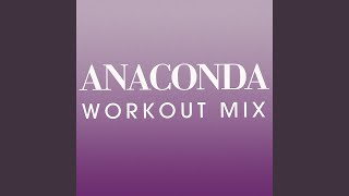 Anaconda Extended Workout Mix [upl. by Rabiah]