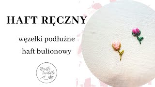 21 Haft ręczny węzełek podłużny  Haft bulionowy  owijkowy  Needle Twiddle [upl. by Moshe]