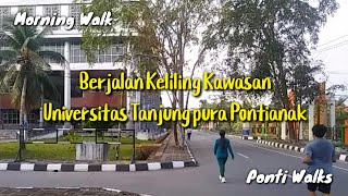 Berjalan Keliling Kawasan Universitas Tanjungpura Kota Pontianak  Walking Pagi [upl. by Hsac123]