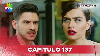 No Te Vayas Sin Mi  Capitulo 137  HD [upl. by Southard]