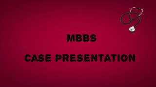 MBBS case presentation  Viva [upl. by Cassey]