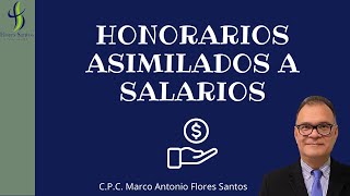 Honorarios Asimilados a Salario  Flores Santos y Asociados [upl. by Megen]