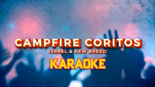 Campfire Coritos Israel amp New Breed Karaoke [upl. by Minica366]