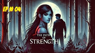 The Path of Strength Episode  4 Full Audio books  Novels [upl. by Eirrahs]