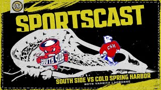 SPORTSCAST  South Side vs Cold Spring Harbor  Boys Varsity Lacrosse  325  530 PM [upl. by Barayon]