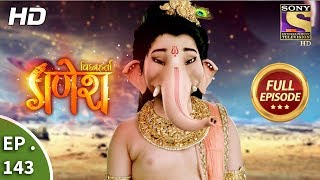 Vighnaharta Ganesh  Ep 143  Full Episode  12th March 2018 [upl. by Ablem709]