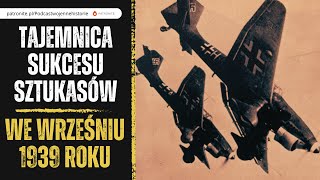 Tajemnica sukcesu sztukasów we wrześniu 1939 roku [upl. by Sitrik]