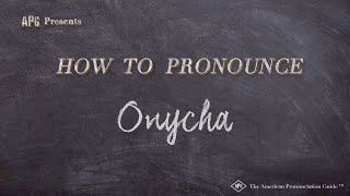 How to Pronounce Onycha Real Life Examples [upl. by Gem740]