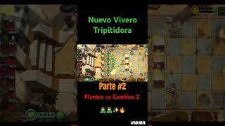 Tripitidora Nuevo Vivero parte2 pvz2 shorts [upl. by Eecyaj239]