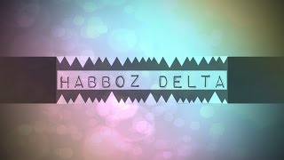 HABBOZ DELTA  Présentation de la chaîne [upl. by Anailli]